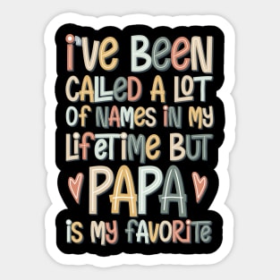 i've been called a lot of names in my lifetime but papa is my favorite Sticker